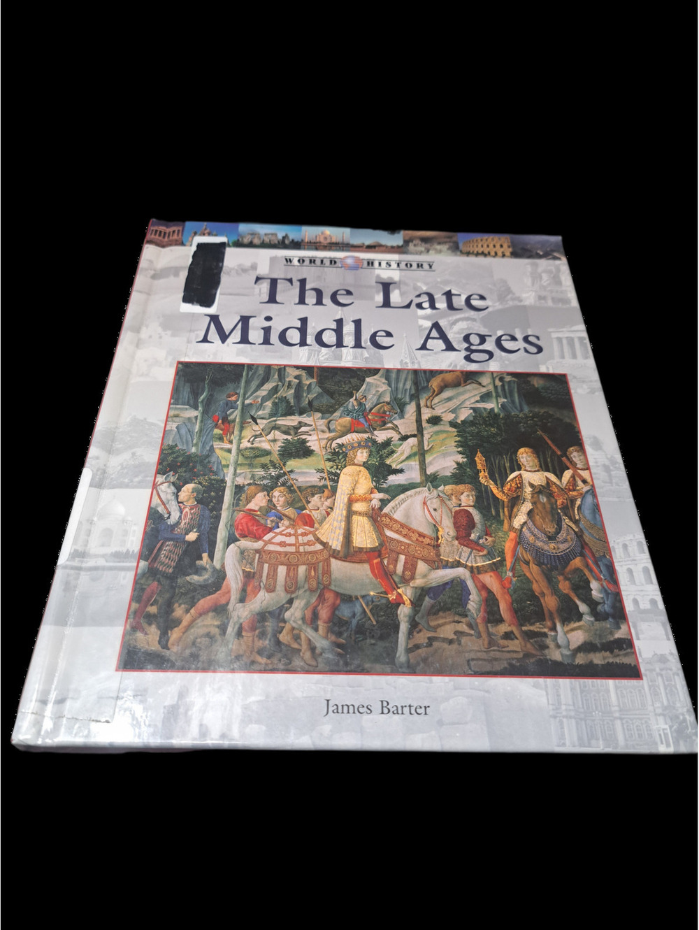 2006 World History: The Late Middle Ages by James Barter